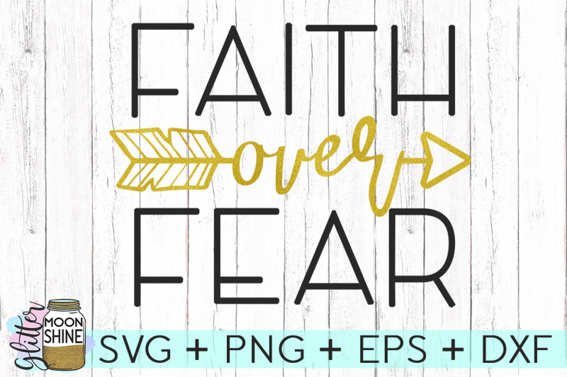 faith-over-fear-svg-png-dxf-eps-cutting-files