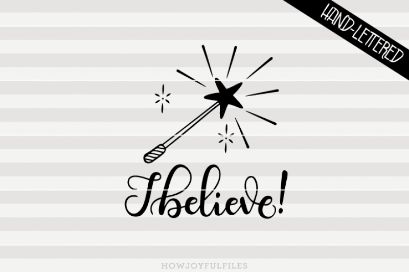i-believe-magic-svg-pdf-dxf-hand-drawn-lettered-cut-file-graphic-overlay