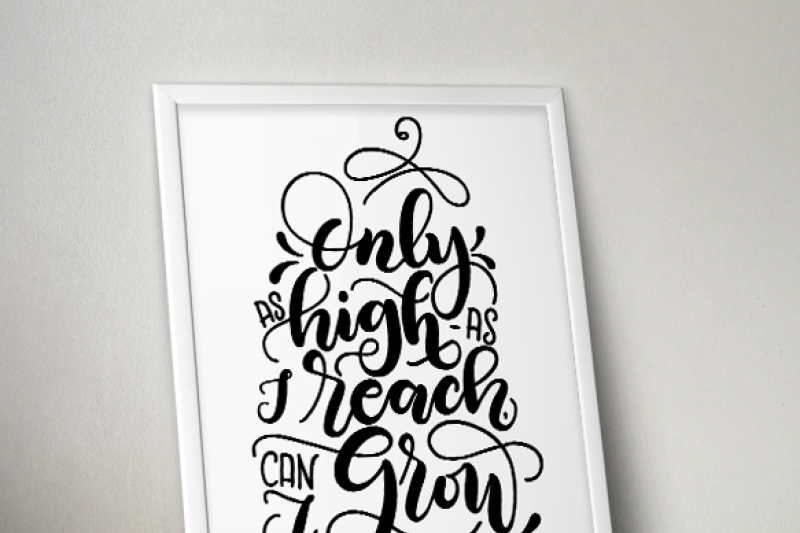 only-as-high-as-i-reach-i-can-grow-svg-pdf-dxf-hand-drawn-lettered-cut-file-graphic-overlay