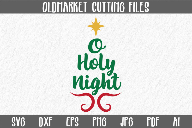 o-holy-night-svg-cut-file-christmas-svg-dxf-png-jpeg-pdf-eps-ai