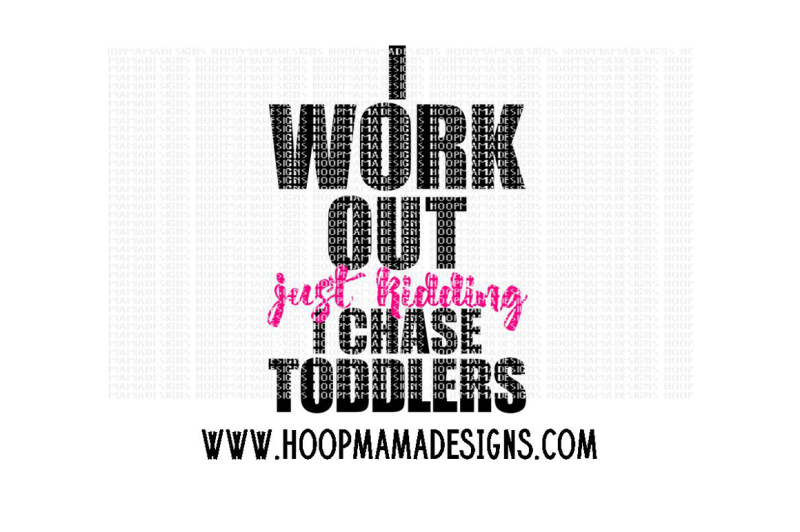 i-work-out-just-kidding-i-chase-toddlers