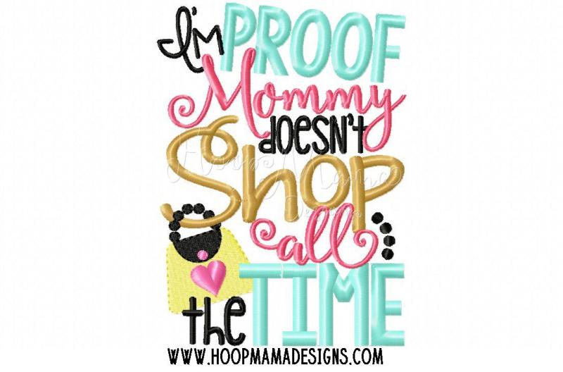 i-m-proof-mommy-doesn-t-shop-all-the-time