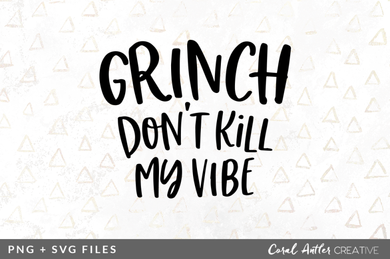 Grinch Don't Kill My Vibe SVG/PNG Graphic By Coral Antler Creative