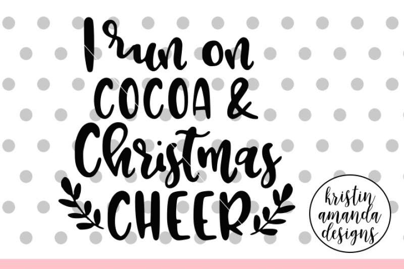 i-run-on-cocoa-and-christmas-cheer-svg-dxf-eps-png-cut-file-cricut-silhouette