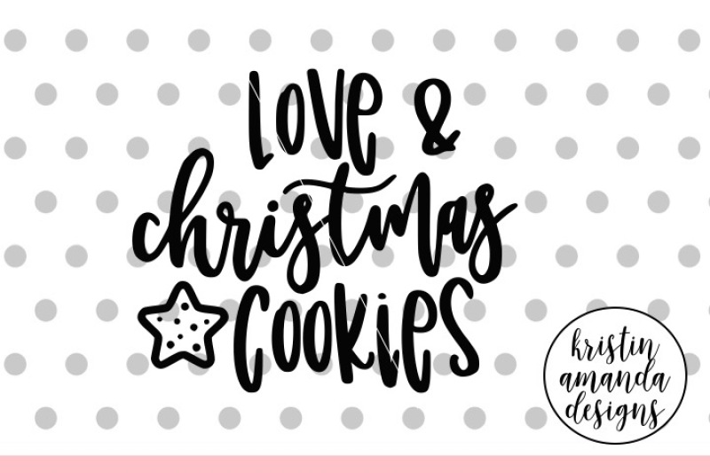 love-and-christmas-cookies-svg-dxf-eps-png-cut-file-cricut-silhouette