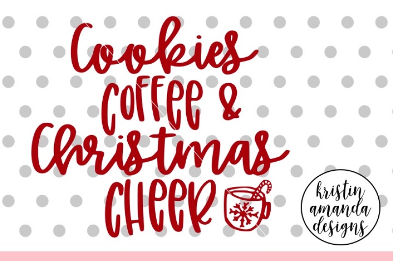 cookies-coffee-and-christmas-cheer-svg-dxf-eps-png-cut-file-cricut-silhouette