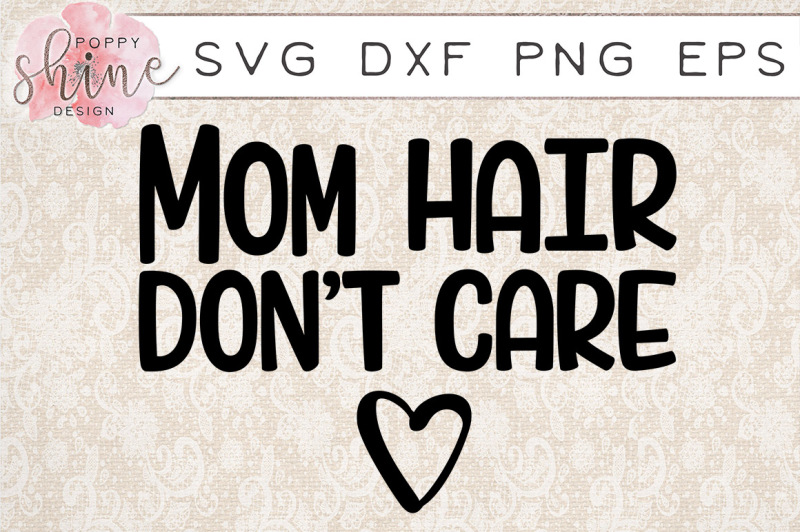 mom-hair-don-t-care-svg-png-eps-dxf-cutting-files