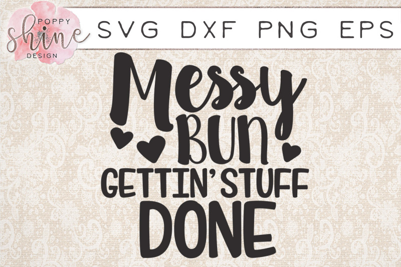 messy-bun-gettin-stuff-done-svg-png-eps-dxf-cutting-files
