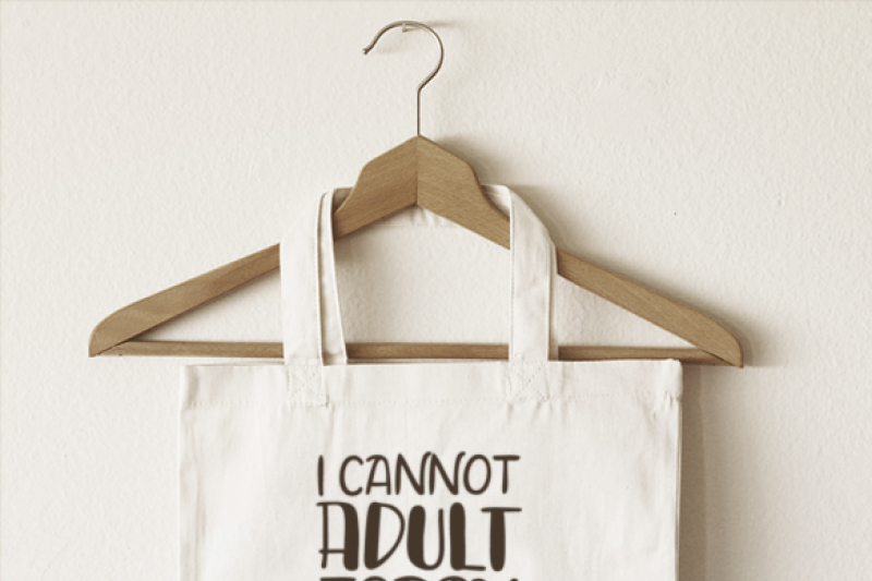 i-cannot-adult-today-svg-dxf-pdf-files-hand-drawn-lettered-cut-file-graphic-overlay