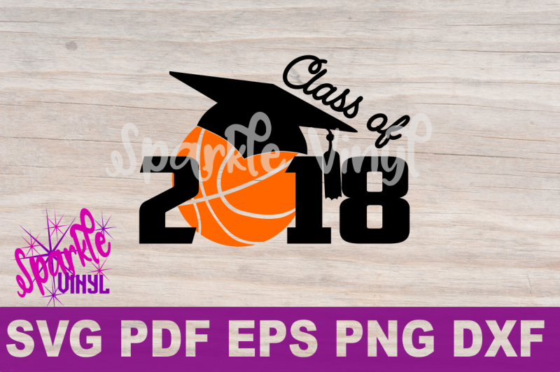 svg-basketball-senior-gift-shirt-printable-class-of-2018-svg-files-dxf-eps-basketball-senior-shirt-basketball-senior-poster-basketball-mom