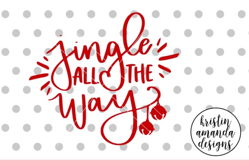 jingle-all-the-way-svg-dxf-eps-png-cut-file-cricut-silhouette