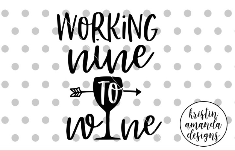working-nine-to-wine-svg-dxf-eps-png-cut-file-cricut-silhouette