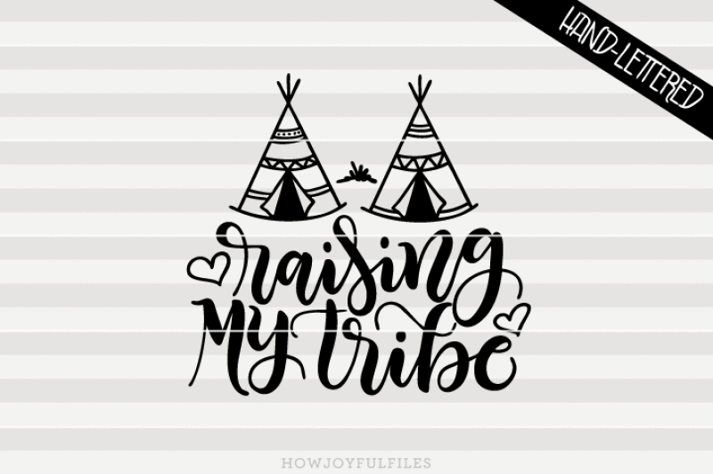 raising-my-tribe-mom-life-svg-pdf-dxf-hand-drawn-lettered-cut-file-graphic-overlay