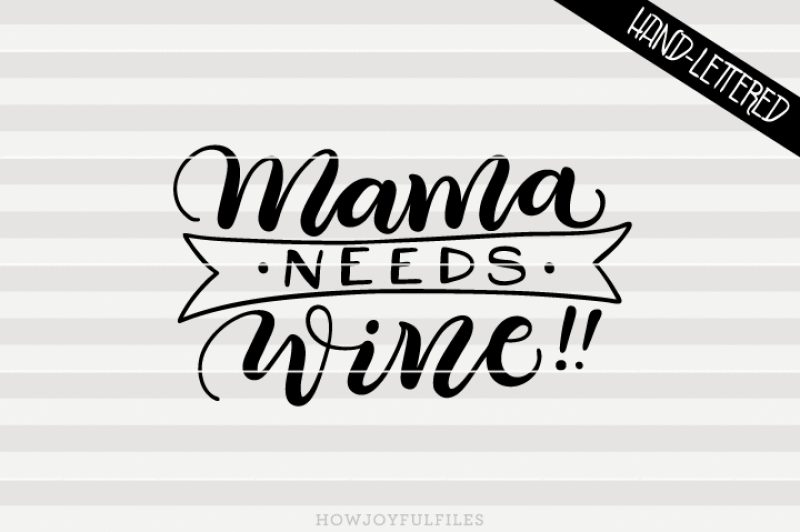 mama-needs-wine-outlined-svg-dxf-pdf-files-hand-drawn-lettered-cut-file-graphic-overlay
