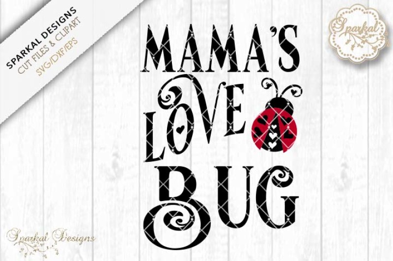 Download Mama's Love Bug, Cut file SVG,EPS,DXF By Sparkal Designs ...