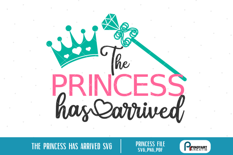 princess svg,princess svg file,princess svg,the princess has arrived