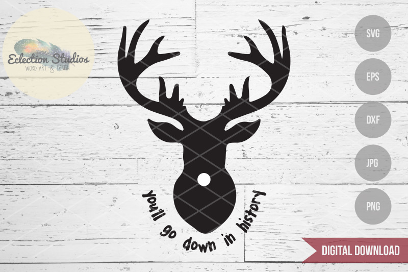 you-039-ll-go-down-in-history-reindeer-svg