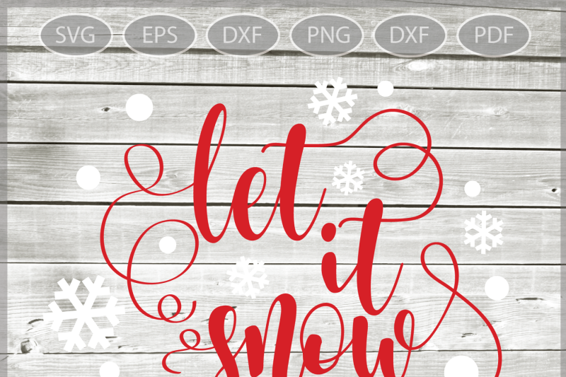 let-it-snow-svg-christmas-svg-winter-svg-christmas-clipart-christmas-file-svg-christmas-saying-svg-dxf-eps-png-jpg-pdf