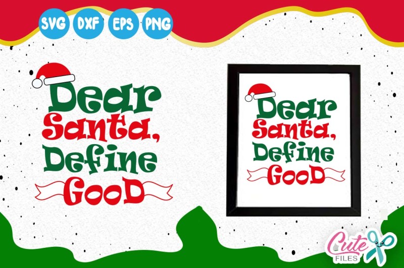 santa-svg-christmas-svg-dear-santa-define-good-svg-christmas-clipart-svg-christmas-t-shirt-cut-files-cameo