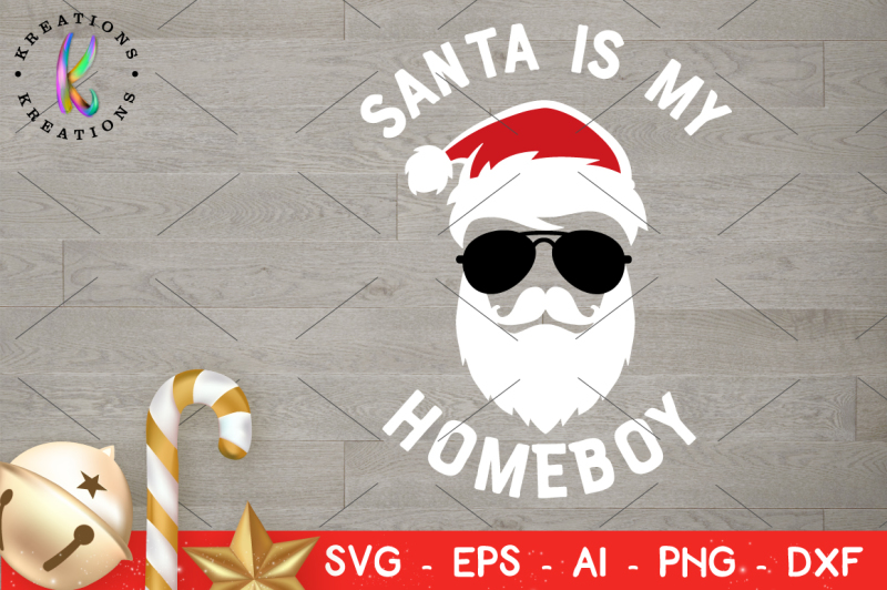 Santa is my Homeboy svg cut file vector clipart By KreationsKreations ...