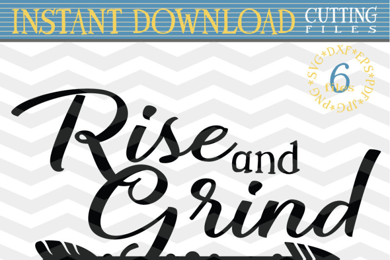 rise-and-grind-svg-working-out-cut-files-coffee-lover-svg-rise-and-grind-cutting-file-diy-svg-dxf-eps-png-jpg-pdf