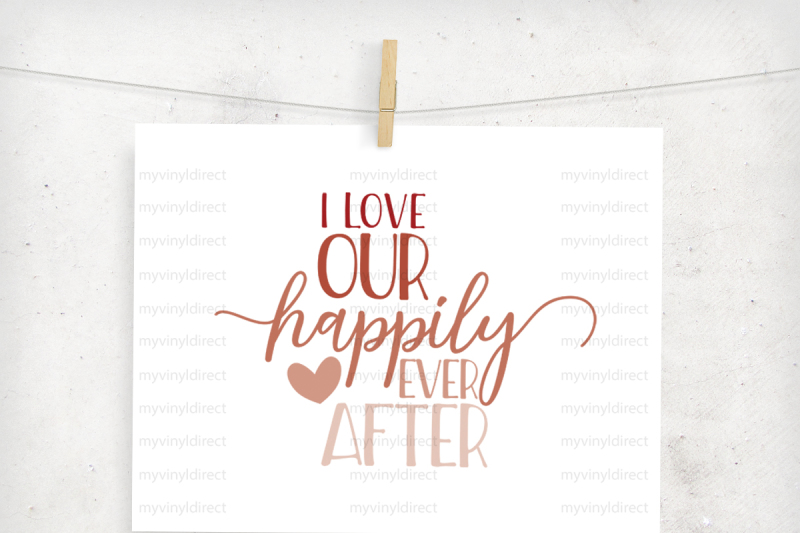 i-love-our-happily-ever-after-digital-cutting-file