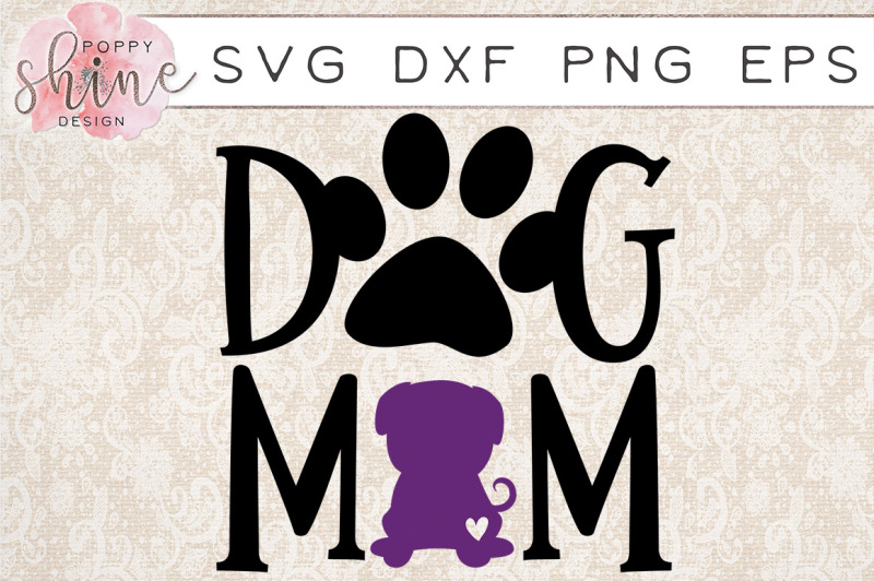 Download Dog Mom Pug SVG PNG EPS DXF Cutting Files By Poppy Shine ...