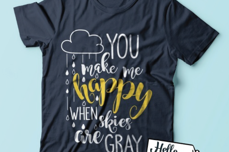 you-make-me-happy-when-skies-are-gray-svg