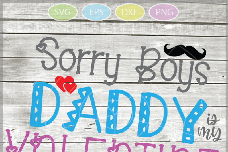 sorry-boys-svg-daddy-is-my-valentine-svg-baby-shower-svg-svg