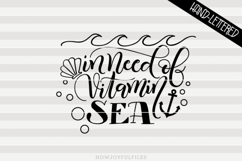 in-need-of-vitamin-sea-svg-pdf-dxf-hand-drawn-lettered-cut-file