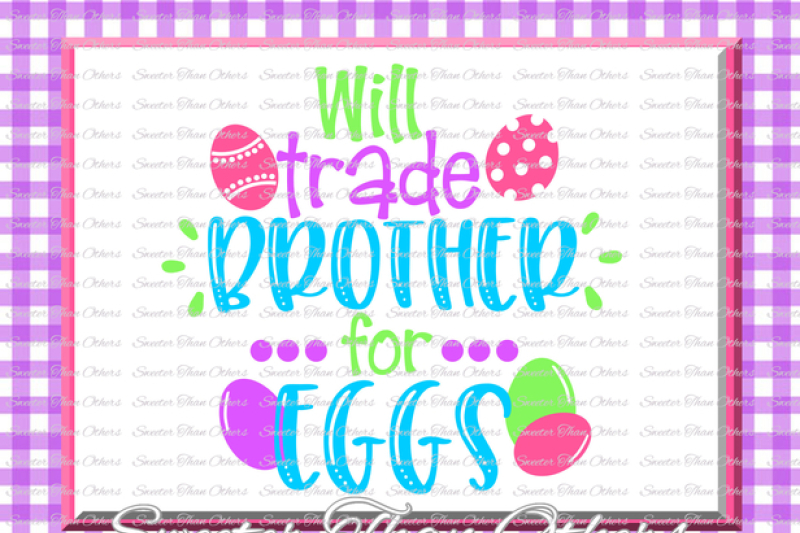 easter-svg-will-trade-brother-for-eggs-svg-bunny-svg-dxf-silhouette