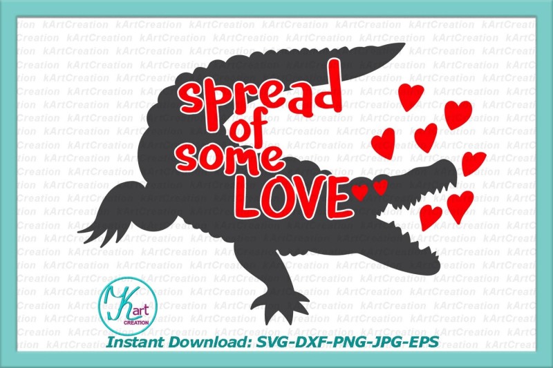 spread-love-svg-love-svg-crocodile-svg-valentine-svg-love-you
