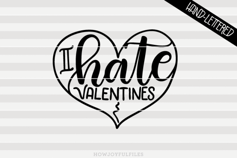i-hate-valentines-svg-pdf-dxf-hand-drawn-lettered-cut-file