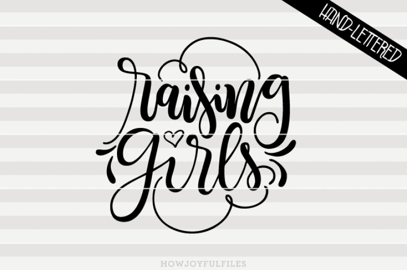 raising-girls-svg-pdf-dxf-hand-drawn-lettered-cut-file