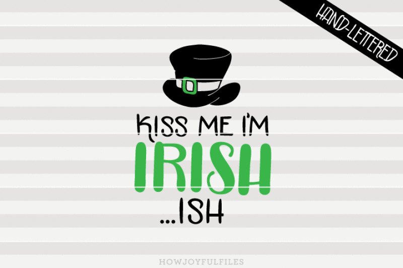 kiss-me-i-m-irish-ish-hand-drawn-lettered-cut-file