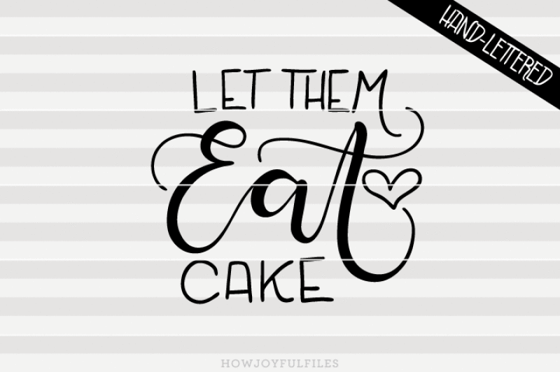 let-them-eat-cake-svg-pdf-dxf-hand-drawn-lettered-cut-file