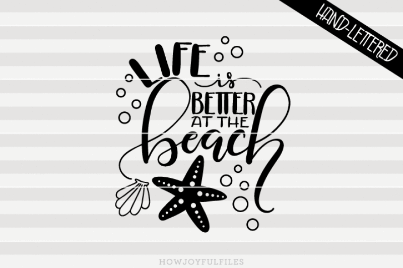 life-is-better-at-the-beach-hand-drawn-lettered-cut-file