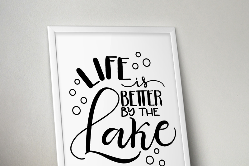 life-is-better-by-the-lake-hand-drawn-lettered-cut-file