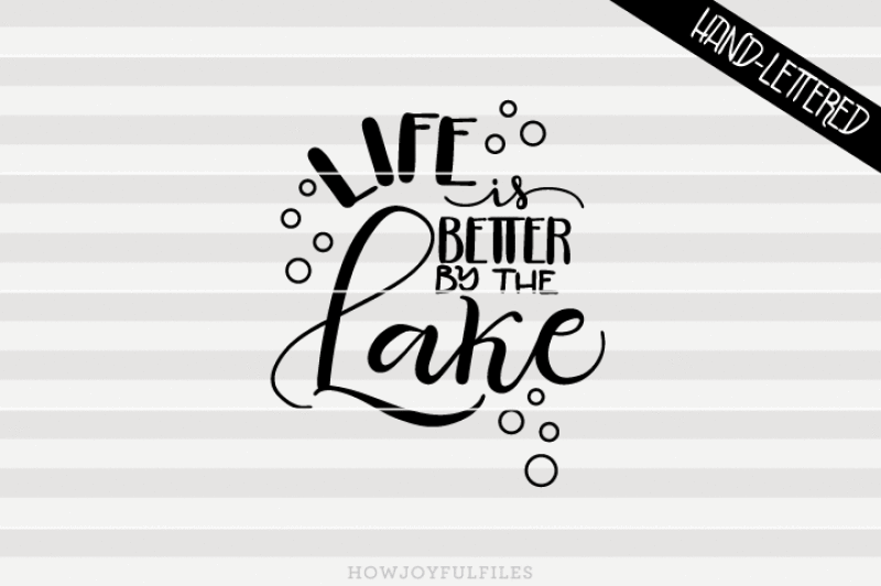 life-is-better-by-the-lake-hand-drawn-lettered-cut-file
