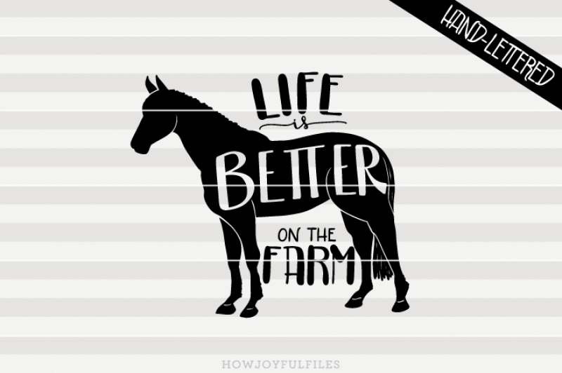 life-is-better-on-the-farm-horse-hand-drawn-lettered-cut-file