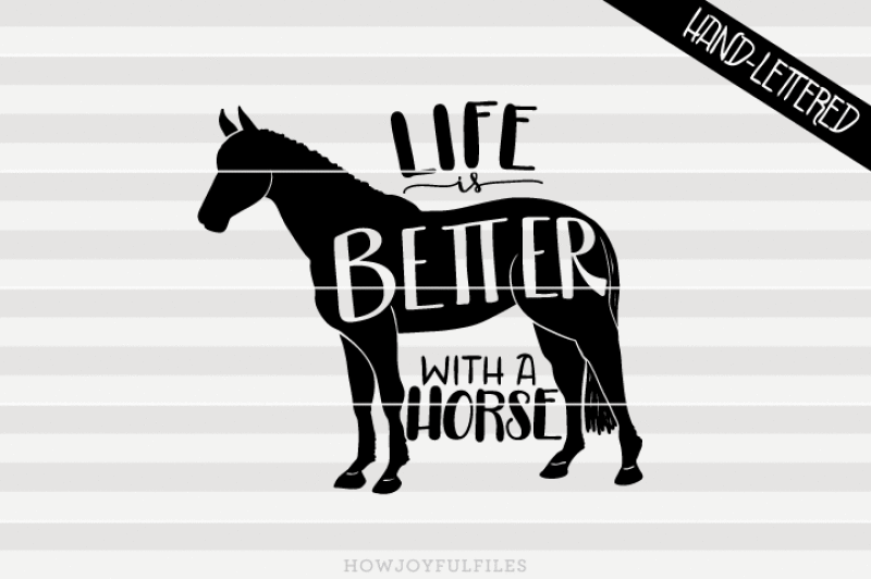 life-is-better-with-a-horse-hand-drawn-lettered-cut-file
