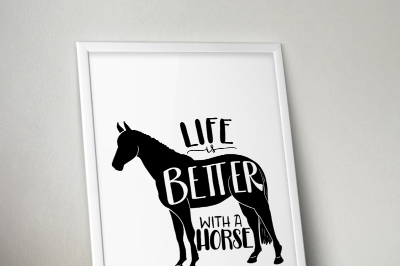 life-is-better-with-a-horse-hand-drawn-lettered-cut-file