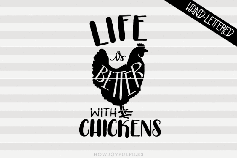 life-is-better-with-chickens-hand-drawn-lettered-cut-file