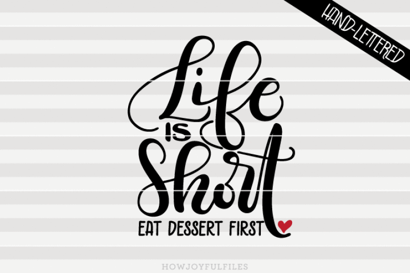 life-is-short-eat-dessert-first-hand-drawn-lettered-cut-file