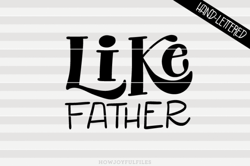 like-father-svg-pdf-dxf-hand-drawn-lettered-cut-file