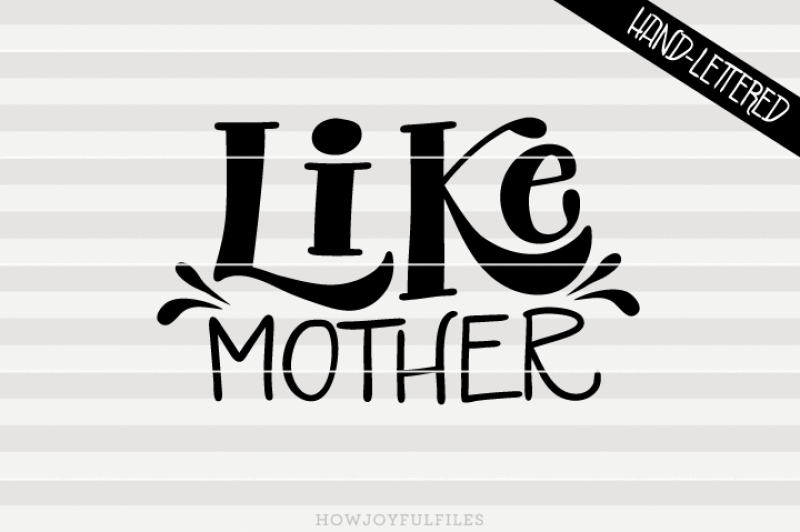 like-mother-svg-pdf-dxf-hand-drawn-lettered-cut-file