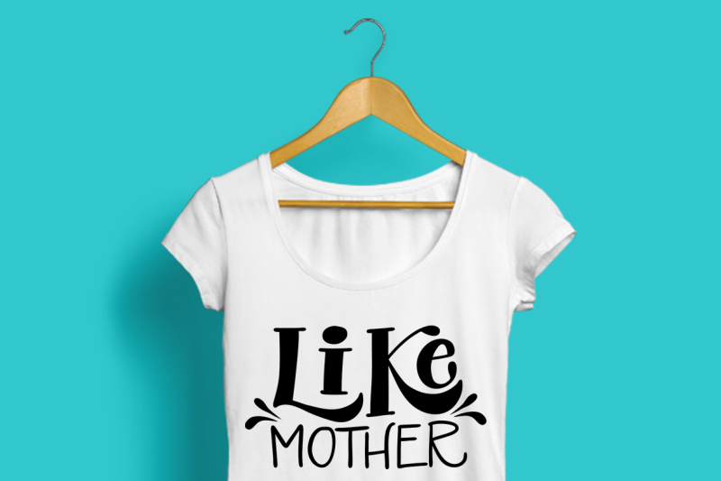 like-mother-svg-pdf-dxf-hand-drawn-lettered-cut-file