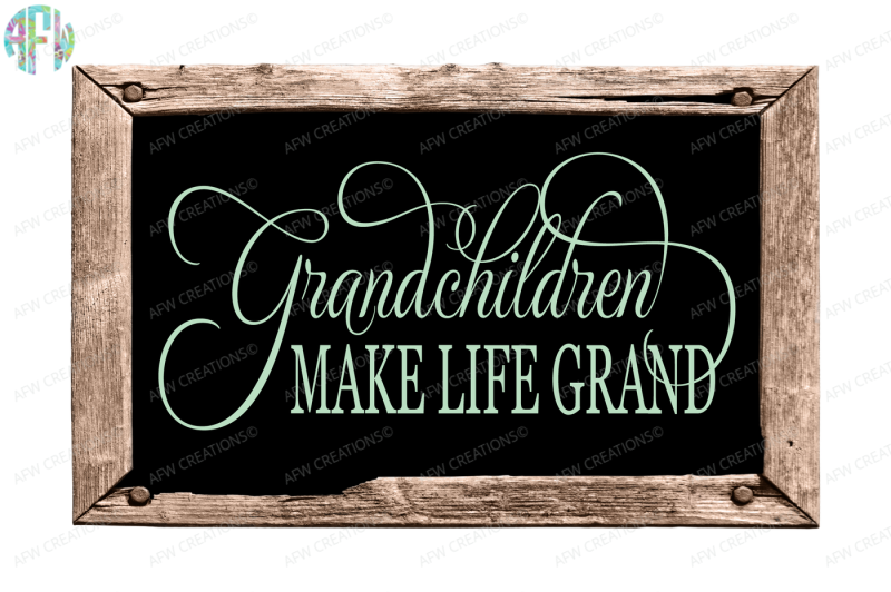 grandchildren-make-life-grand-svg-dxf-eps-cut-file