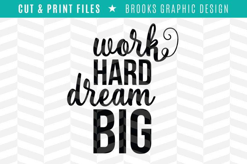 work-hard-dream-big-dxf-svg-png-pdf-cut-and-print-files