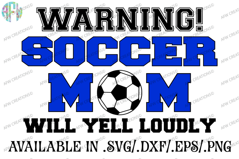 soccer-mom-will-yell-loudly-svg-dxf-eps-cut-file